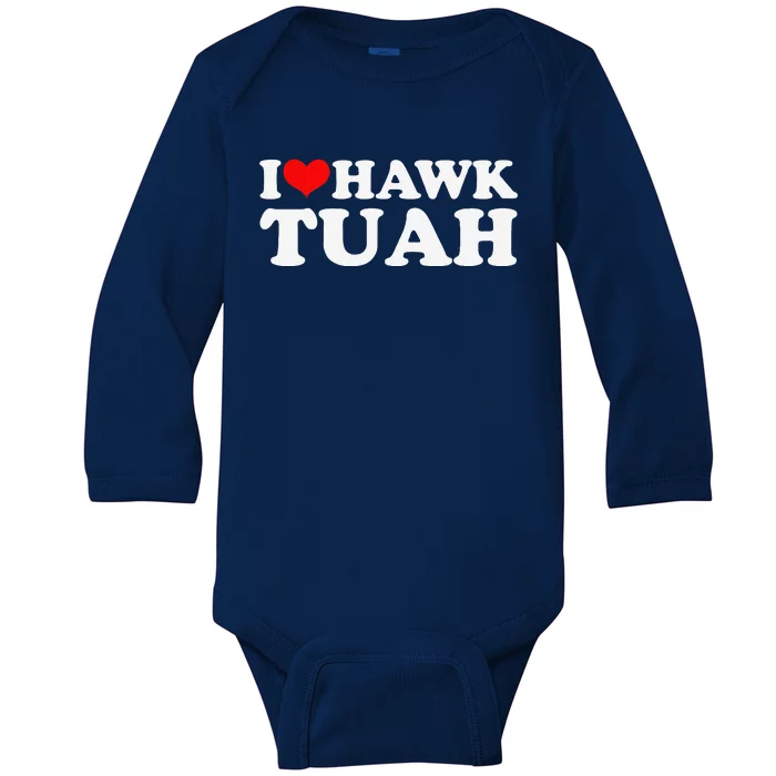 I Love Hawk Tuah Baby Long Sleeve Bodysuit