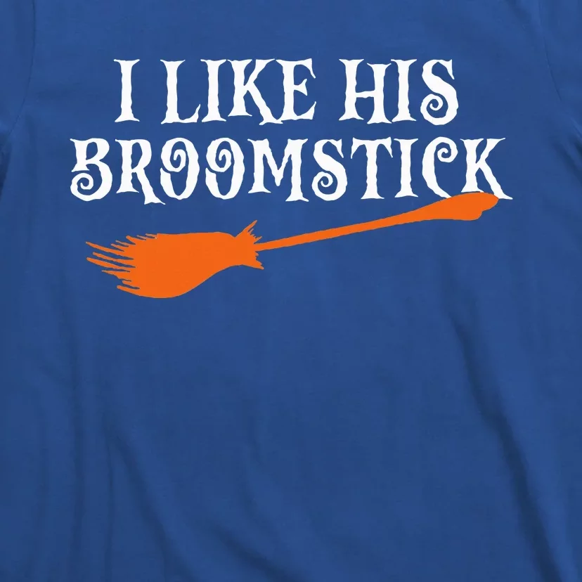 I Like His Broomstick Halloween Funny Couple Custome T-Shirt