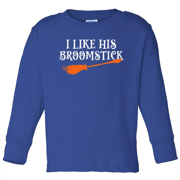 I Like His Broomstick Halloween Funny Couple Custome Toddler Long Sleeve Shirt