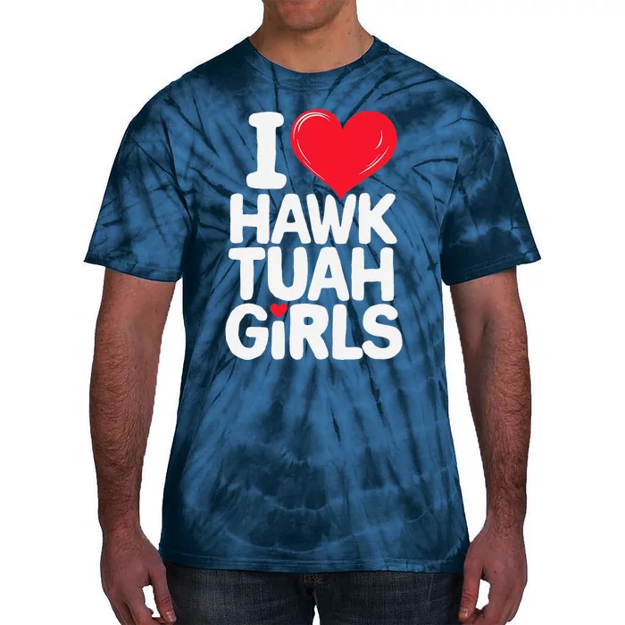 I Love Heart Hawk Tuah Funny Tie-Dye T-Shirt