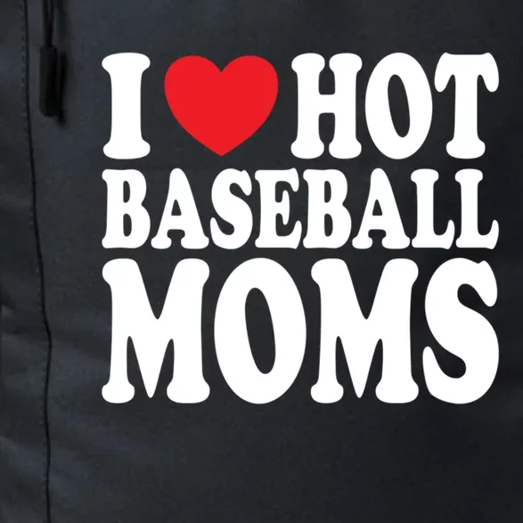 I Love Hot Baseball Moms Funny Gift Daily Commute Backpack