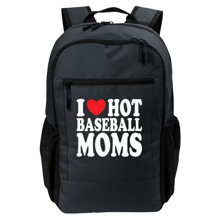 I Love Hot Baseball Moms Funny Gift Daily Commute Backpack