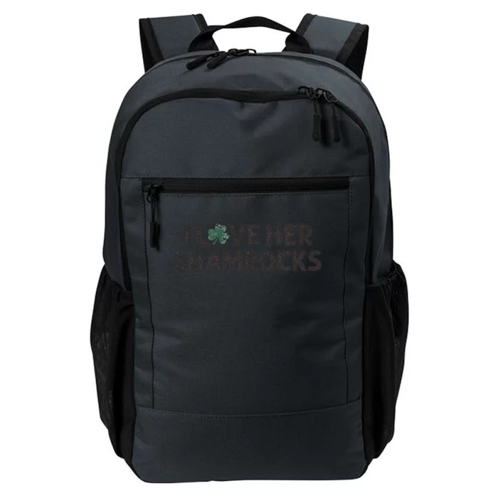 I Love Her Shamrocks Funny Saint Paddys St. Patrick's Day Daily Commute Backpack