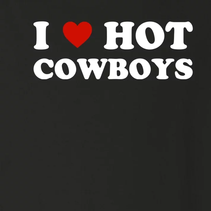 I Love Hot Cowboys, I Heart Hot Cowboys Lover Toddler Long Sleeve Shirt