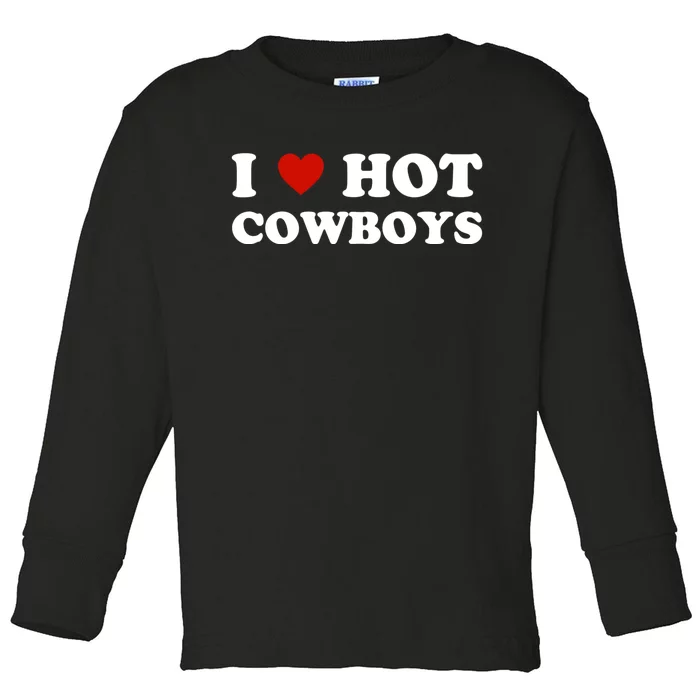 I Love Hot Cowboys, I Heart Hot Cowboys Lover Toddler Long Sleeve Shirt