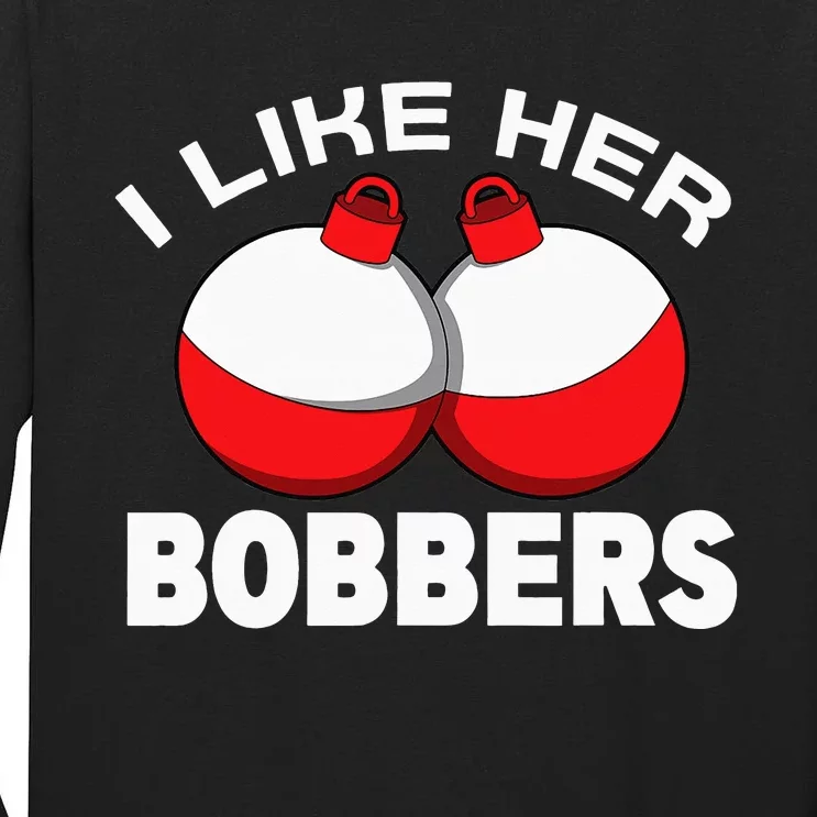 I like her bobbers fishing retro fisherman humor Tall Long Sleeve T-Shirt