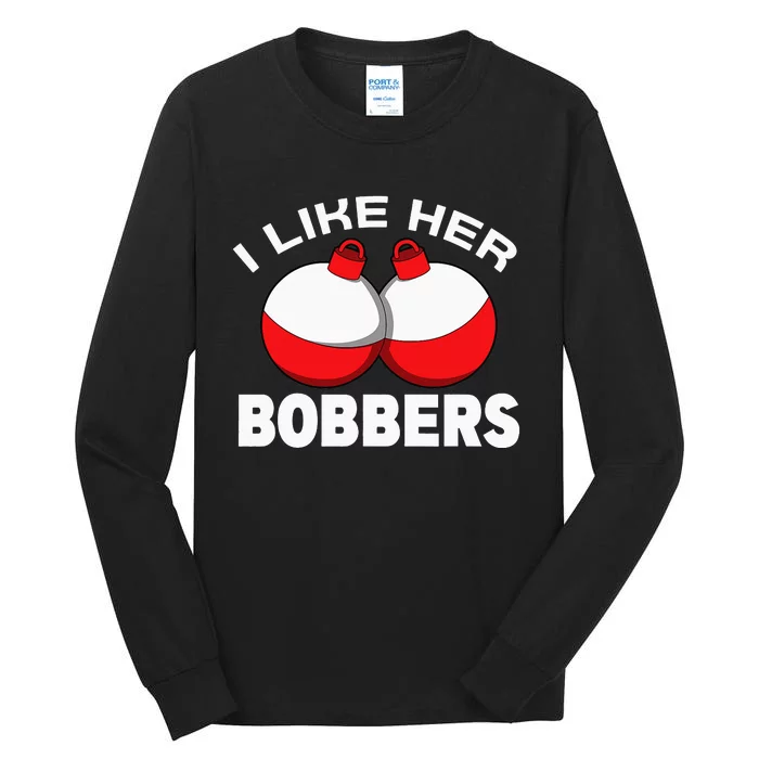 I like her bobbers fishing retro fisherman humor Tall Long Sleeve T-Shirt