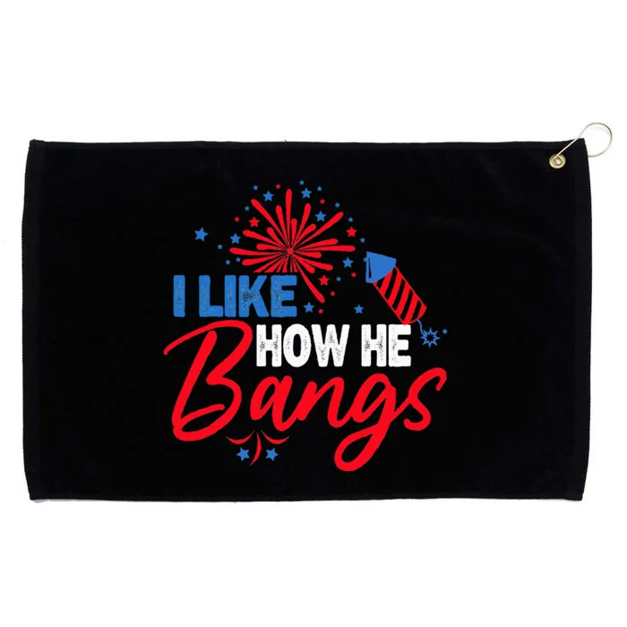 I Like How He Bangs I Like How She Explodes Couple July 4th (1) Grommeted Golf Towel