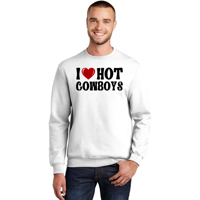 I Love Hot Cowboys, I Heart Hot Cowboys Lover Sweatshirt