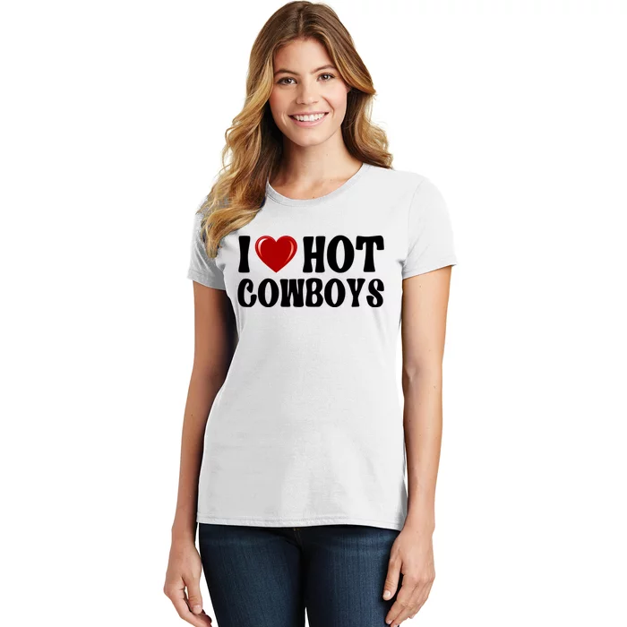 I Love Hot Cowboys, I Heart Hot Cowboys Lover Women's T-Shirt