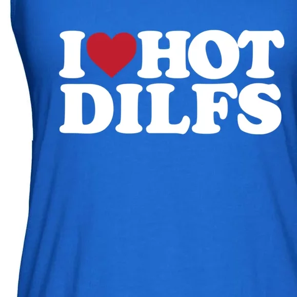 I Love Hot Dilfs Gift I Love Hot Dilfs Gift Ladies Essential Flowy Tank