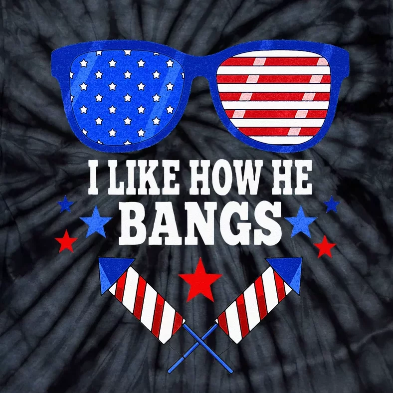 I Like How He Bangs Funny 4th Of July Matching Couple Outfit Tie-Dye T-Shirt