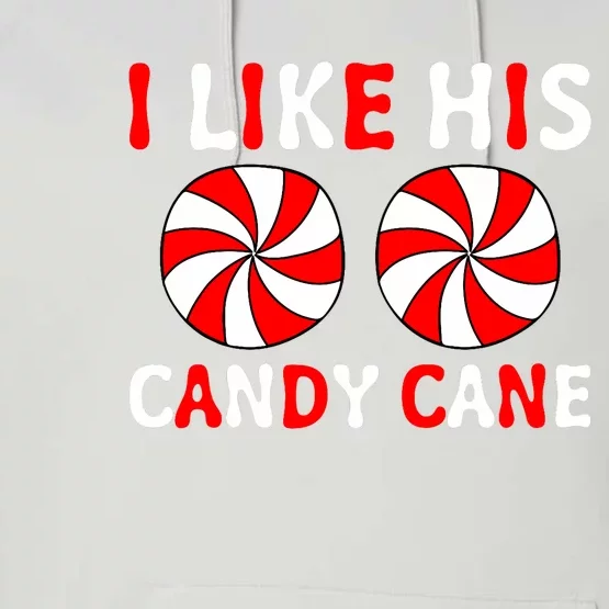 I Like His Candy Cane Funny Couple Pajama Christmas Matching Performance Fleece Hoodie