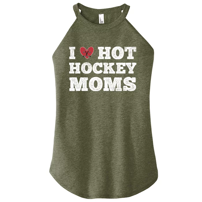 I Love Hot Hockey Moms Gift Funny Vintage Distressed Cute Heart Gift Women’s Perfect Tri Rocker Tank