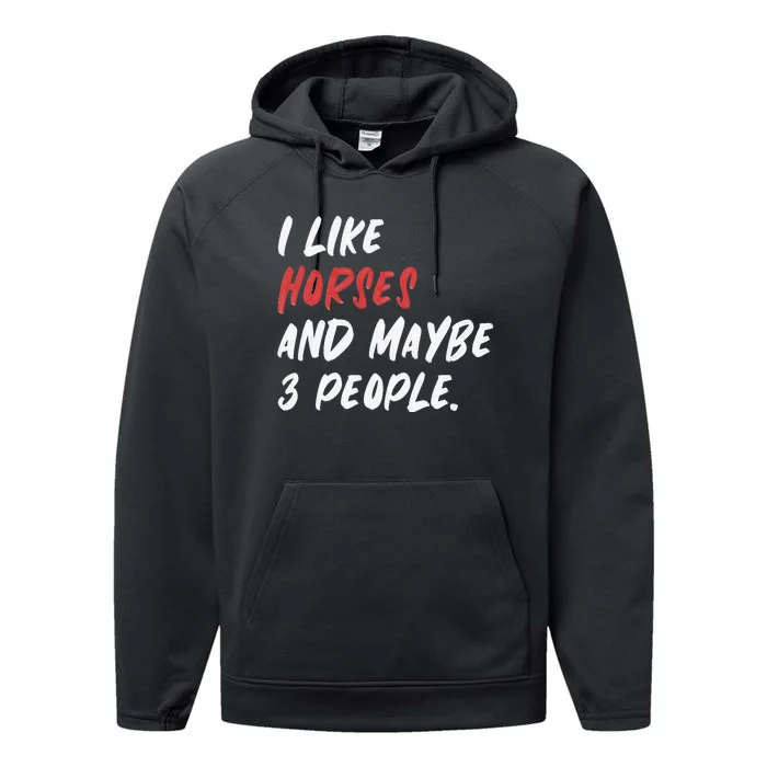 I Like Horses And Maybe 3 People Horse Riding Performance Fleece Hoodie