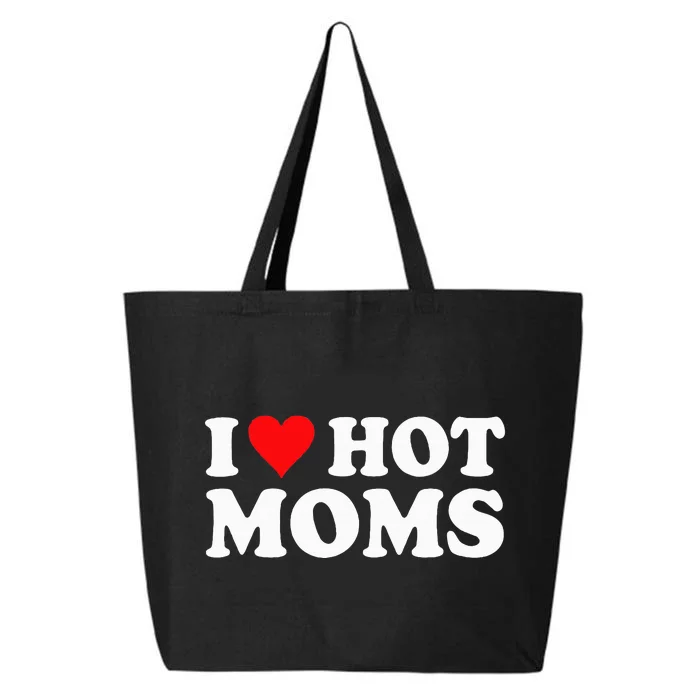 I Love Hot Moms I Heart Hot Moms Love Hot Moms 25L Jumbo Tote