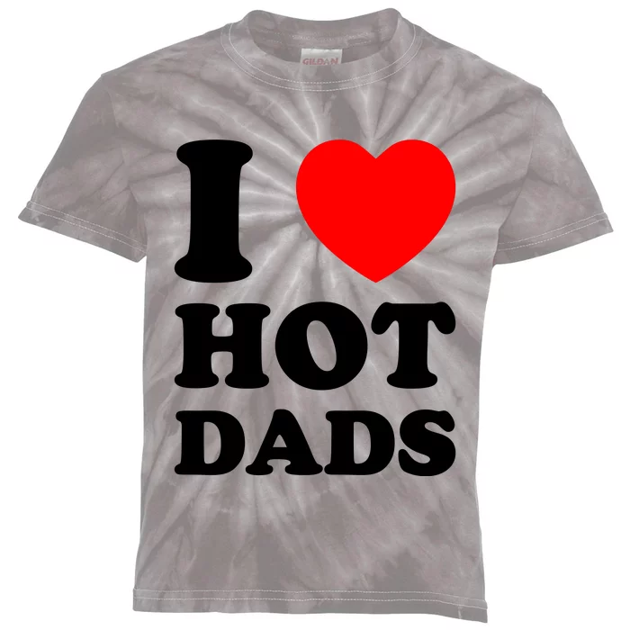 I Love Hot Dads Kids Tie-Dye T-Shirt