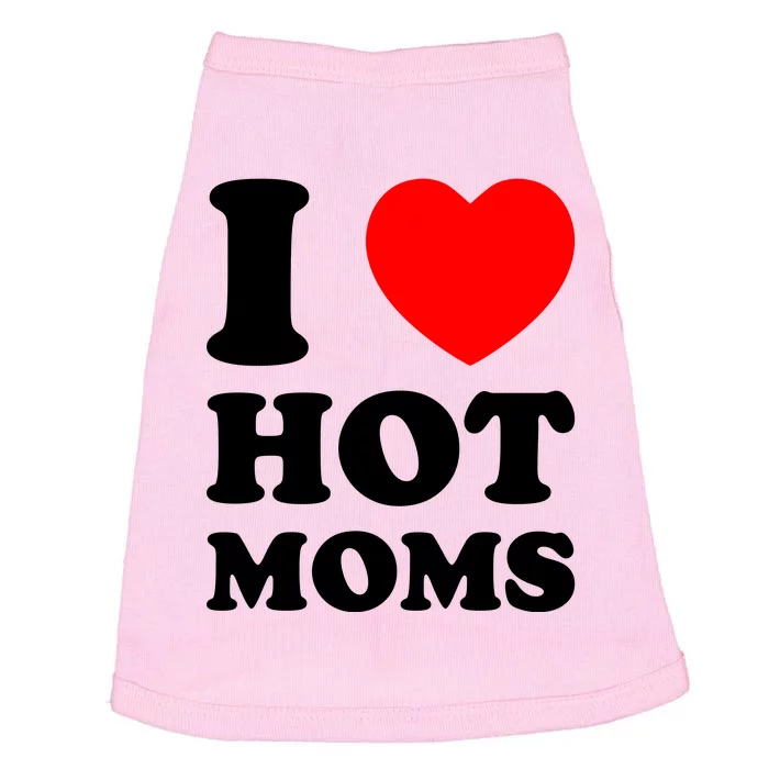 I Love Hot Moms Doggie Tank