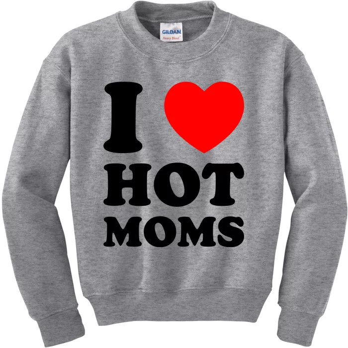 I Love Hot Moms Kids Sweatshirt