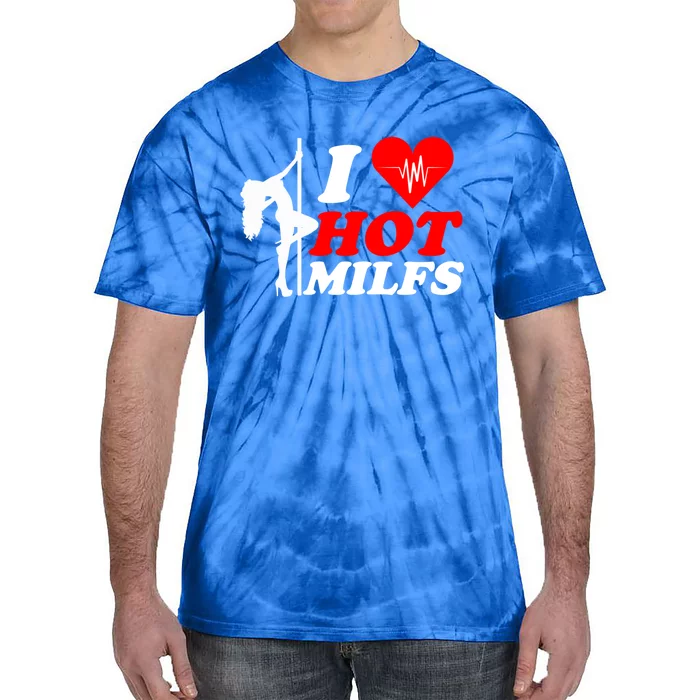 I Love Hot Milfs Funny Red Heart Love Milfs Hot Mom Hunter Gift Tie-Dye T-Shirt