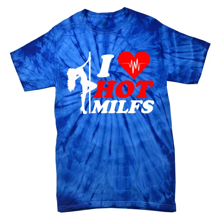 I Love Hot Milfs Funny Red Heart Love Milfs Hot Mom Hunter Gift Tie-Dye T-Shirt