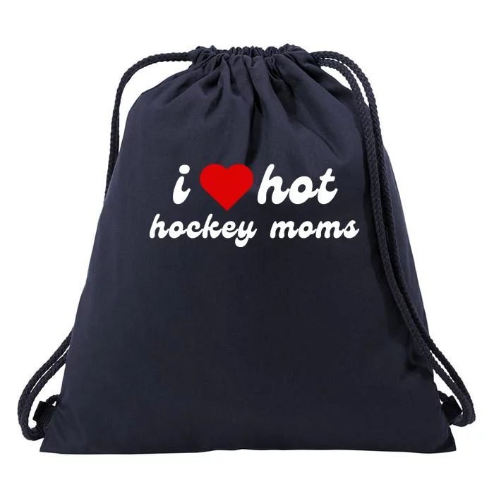 I Love Hot Hockey Moms Funny I Love Moms Drawstring Bag