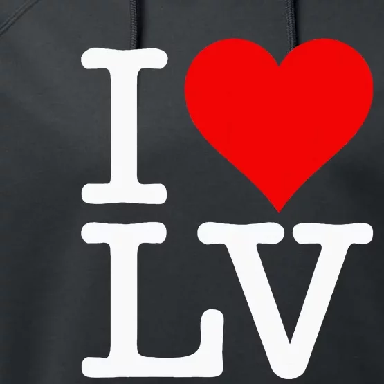 I Love Heart Las Vegas Nevada Lv Performance Fleece Hoodie