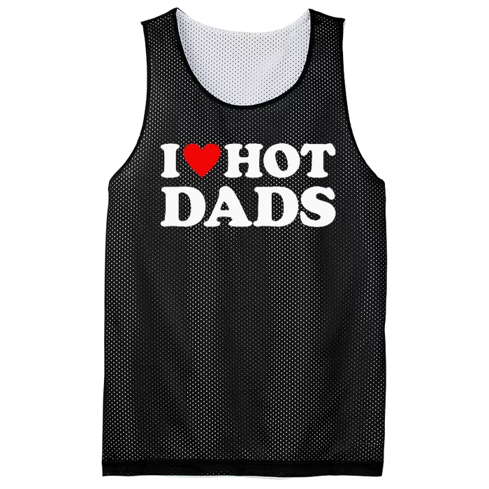 I Love Hot Dads I Heart Hot Dads Love Hot Dads Mesh Reversible Basketball Jersey Tank