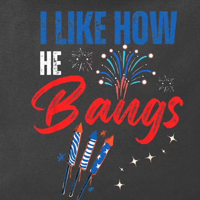 I Like How He Bangs I Like How She Explodes 4th Of July Zip Tote Bag