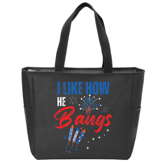 I Like How He Bangs I Like How She Explodes 4th Of July Zip Tote Bag