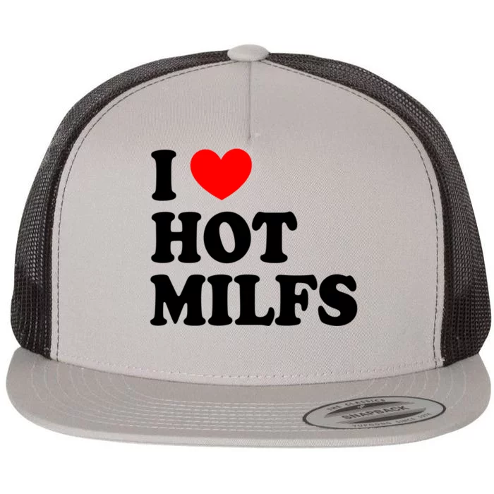 I Love Hot Milfs Gift I Heart Hot Milfs Gift Love Hot Moms Gift Flat Bill Trucker Hat