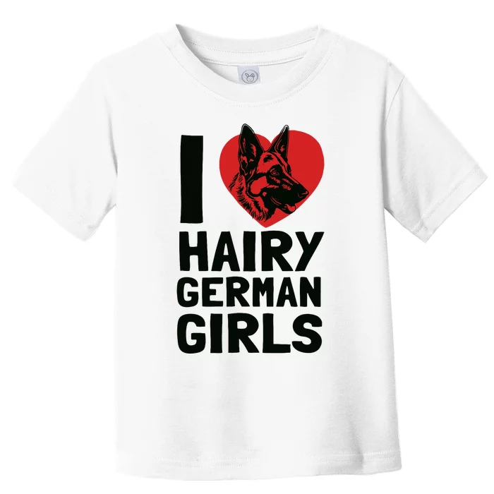 I Love Hairy German German Shepherd Edition Toddler T-Shirt