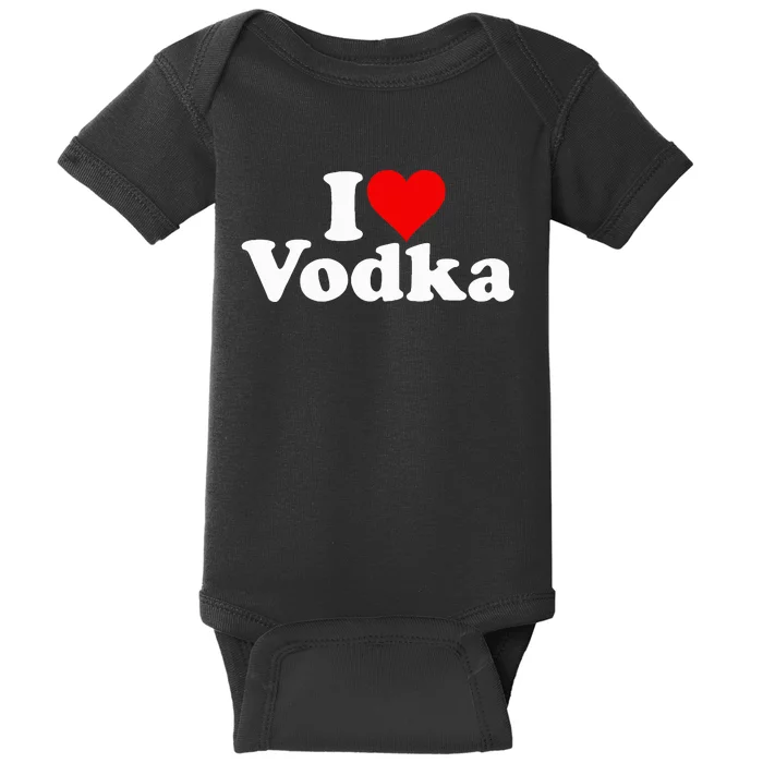 I Love Heart Vodka Baby Bodysuit