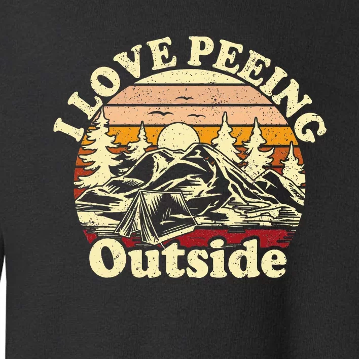 I Love Heart Peeing Outside Lover Camping Hikind Outdoors Toddler Sweatshirt