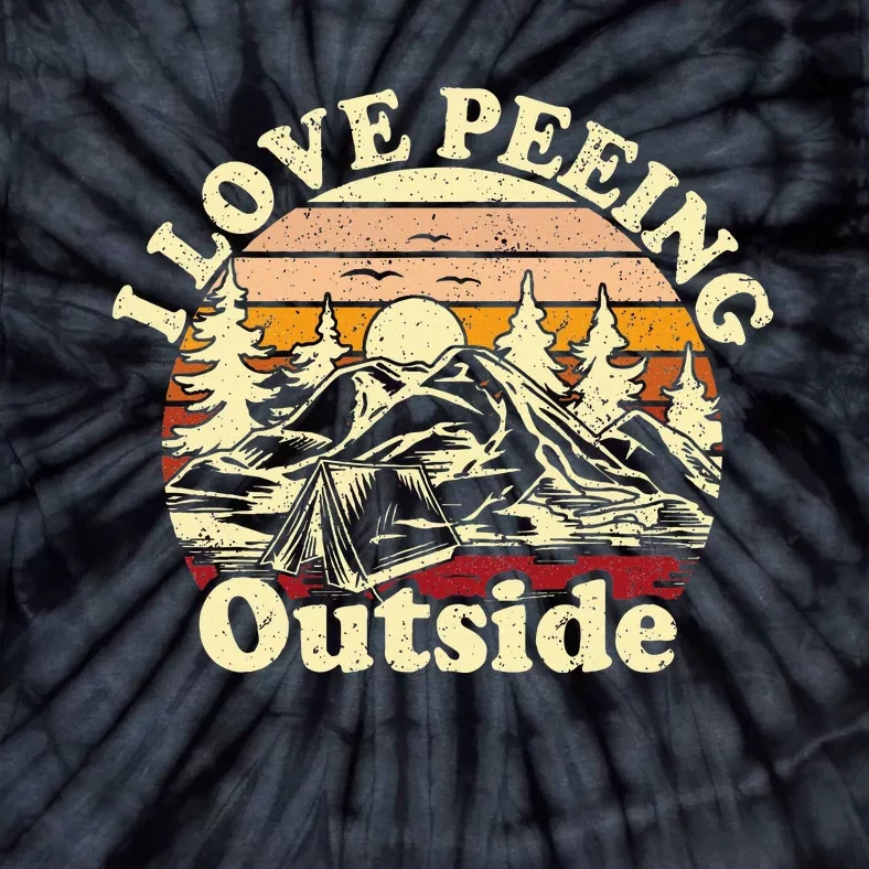 I Love Heart Peeing Outside Lover Camping Hikind Outdoors Tie-Dye T-Shirt