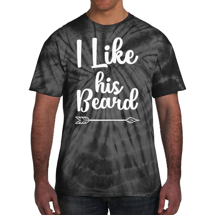 I Like His Beard Funny Compliment Matching Couples Tie-Dye T-Shirt