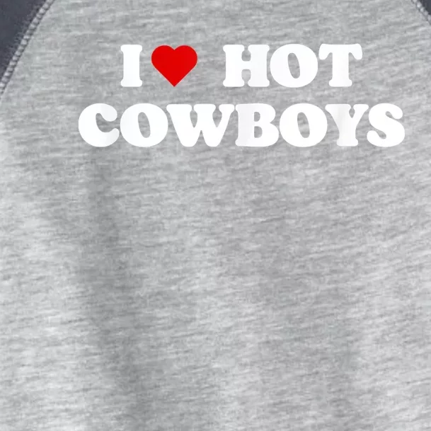 I Love Hot Cowboys I Heart Cowboys Funny Country Western Toddler Fine Jersey T-Shirt