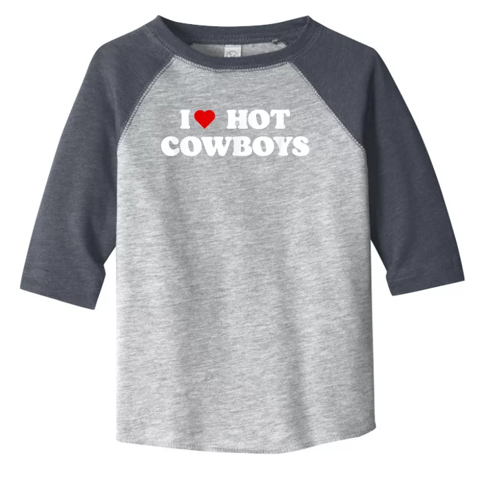 I Love Hot Cowboys I Heart Cowboys Funny Country Western Toddler Fine Jersey T-Shirt