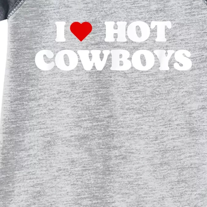 I Love Hot Cowboys I Heart Cowboys Funny Country Western Infant Baby Jersey Bodysuit