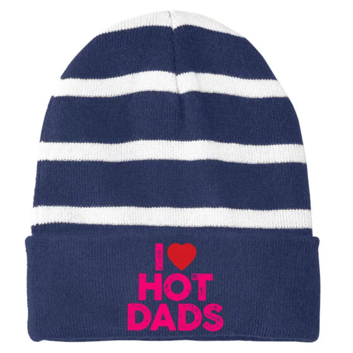 I Love Hot Dads Funny Pink Heart Hot Dad Striped Beanie with Solid Band