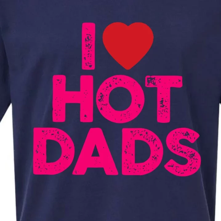 I Love Hot Dads Funny Pink Heart Hot Dad Sueded Cloud Jersey T-Shirt