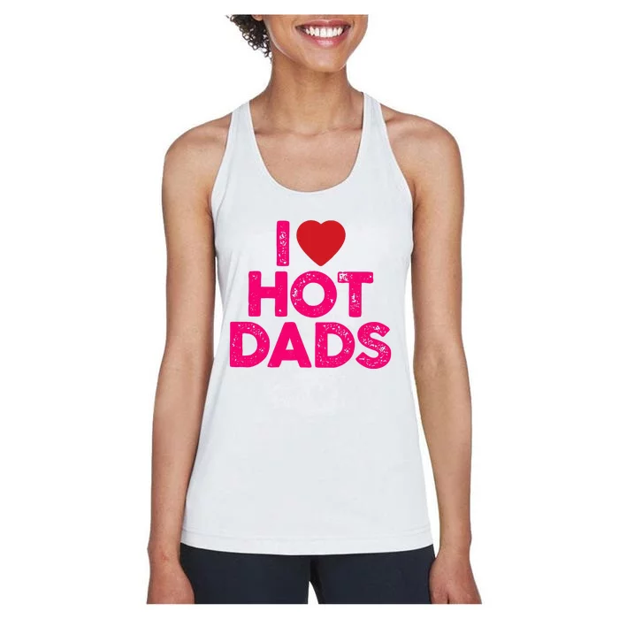 I Love Hot Dads Funny Pink Heart Hot Dad Women's Racerback Tank