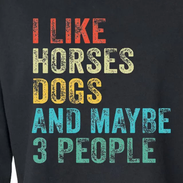 I Like Horses Dogs & Maybe 3 People Horse Rider Dog Lover Cropped Pullover Crew