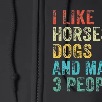 I Like Horses Dogs & Maybe 3 People Horse Rider Dog Lover Full Zip Hoodie