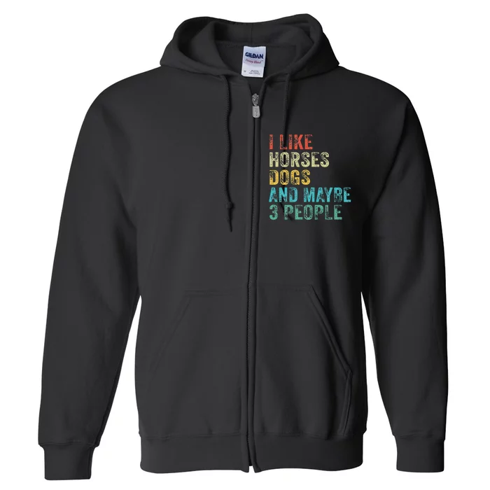 I Like Horses Dogs & Maybe 3 People Horse Rider Dog Lover Full Zip Hoodie