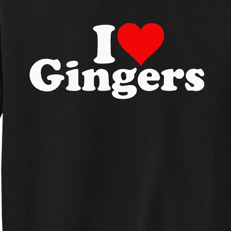 I LOVE HEART GINGERS REDHEADS RED HAIR Sweatshirt