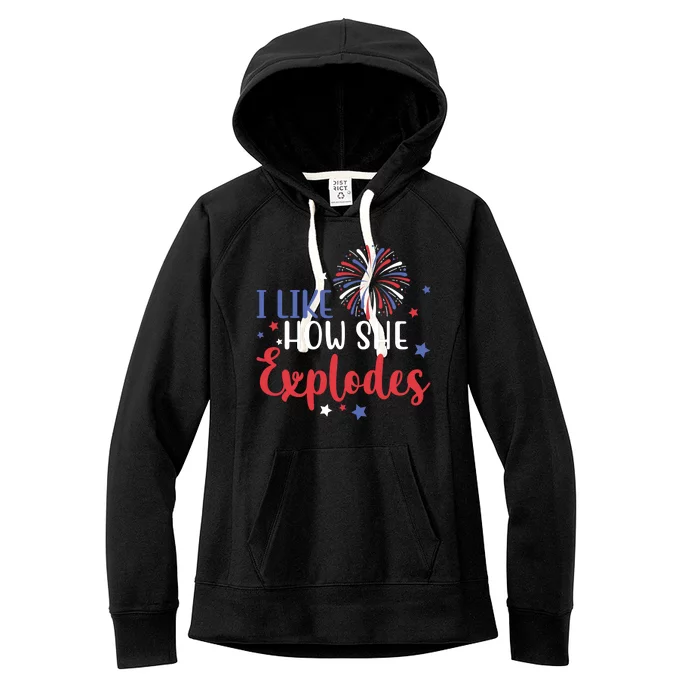 I Like How She Explodes 4th Of July Funny Women's Fleece Hoodie