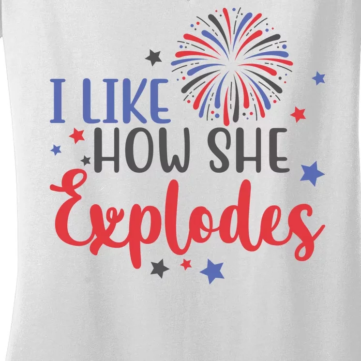 I Like How She Explodes 4th Of July Funny Women's V-Neck T-Shirt