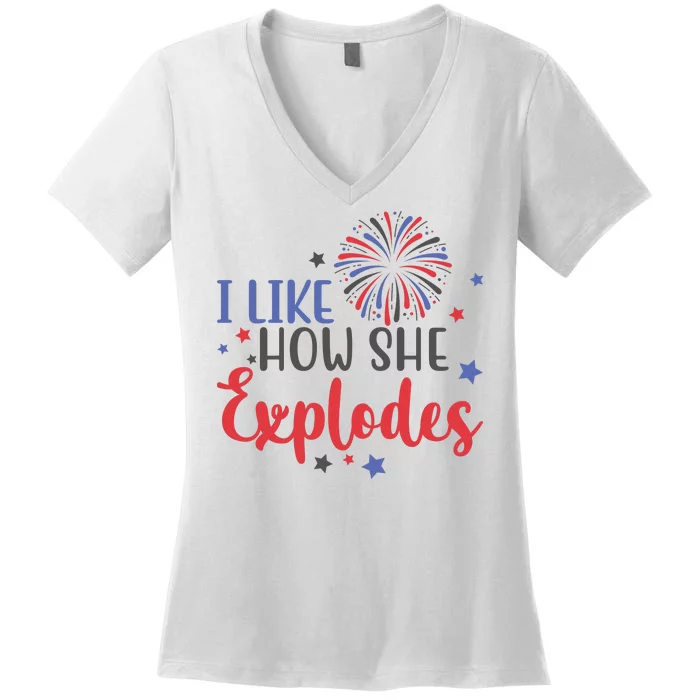 I Like How She Explodes 4th Of July Funny Women's V-Neck T-Shirt