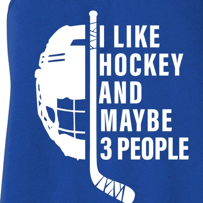 I Like Hockey And Maybe 3 People Ice Hockey Game Day Vibes Gift Women's Racerback Tank